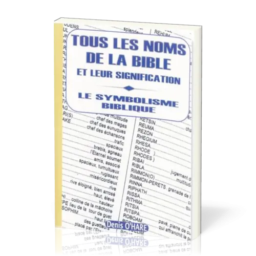 TOUS LES NOMS DE LA BIBLE ET LEUR SIGNIFICATION