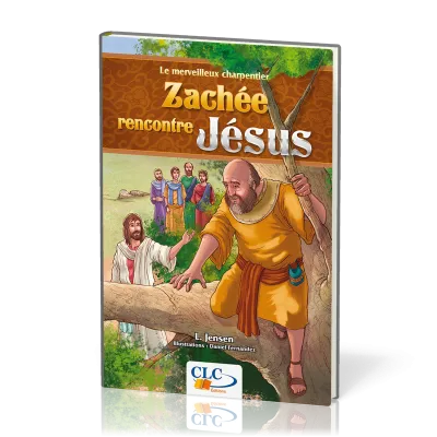 ZACHEE RENCONTRE JESUS - LE MERVEILLEUX CHARPENTIER