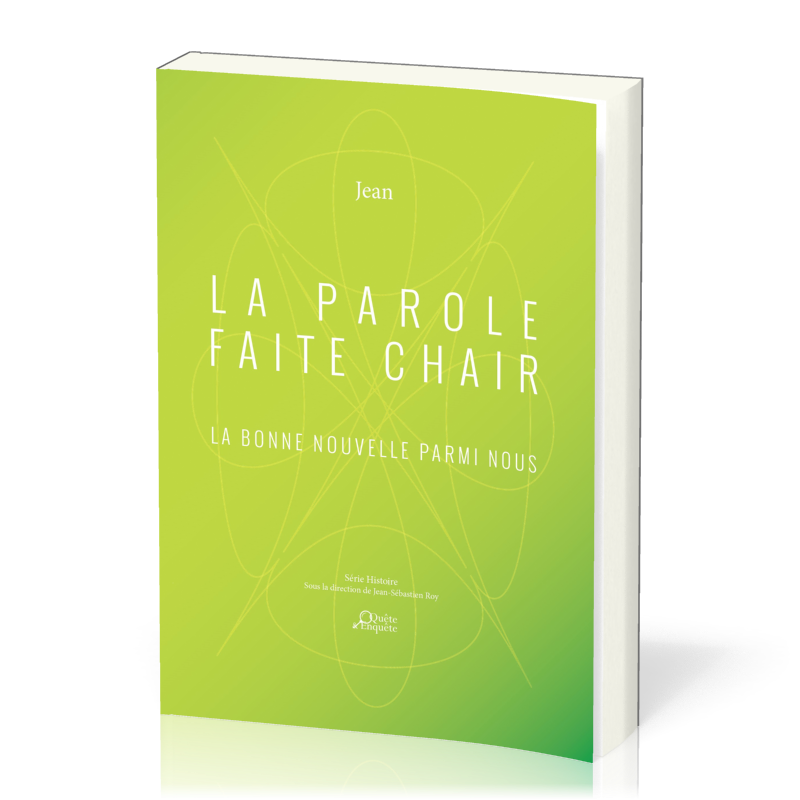 PAROLE FAITE CHAIR (LA) - JEAN - LA BONNE NOUVELLE PARMI NOUS