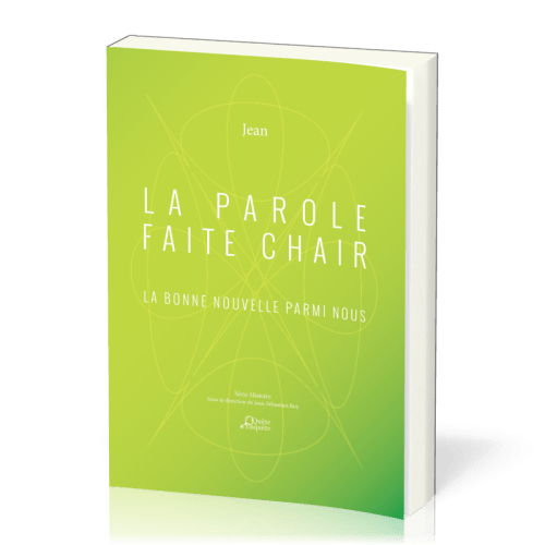PAROLE FAITE CHAIR (LA) - JEAN - LA BONNE NOUVELLE PARMI NOUS