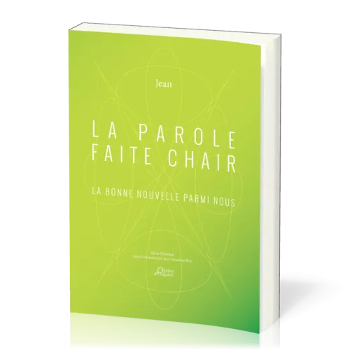 PAROLE FAITE CHAIR (LA) - JEAN - LA BONNE NOUVELLE PARMI NOUS
