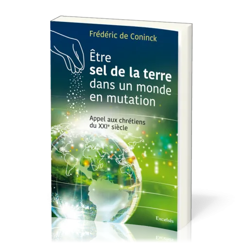 ETRE SEL DE LA TERRE DANS UN MONDE EN MUTATION