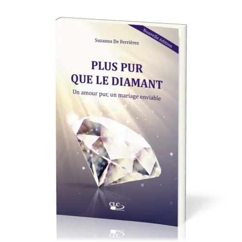 PLUS PUR QUE LE DIAMANT - UN AMOUR PUR, UN MARIAGE ENVIABLE