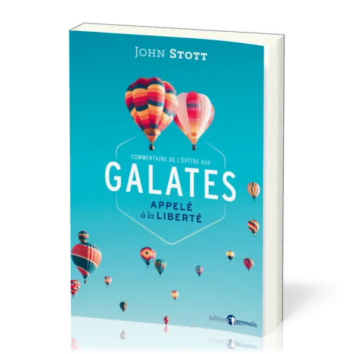 GALATES - APPELE A LA LIBERTE - COMMENTAIRE