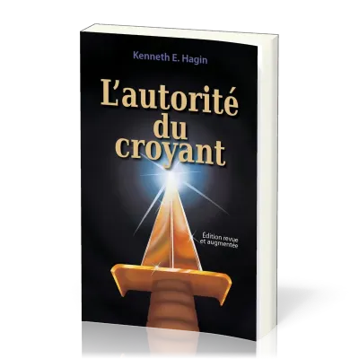 AUTORITE DU CROYANT (L') - REVUE ET AUGMENTEE