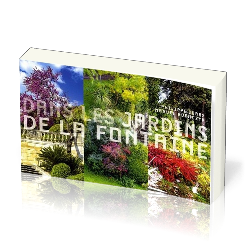 DANS LES JARDINS DE LA FONTAINE