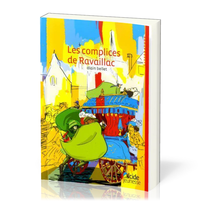 COMPLICES DE RAVAILLAC (LES)