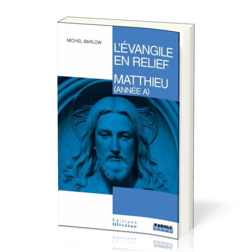 EVANGILE EN RELIEF - MATTHIEU