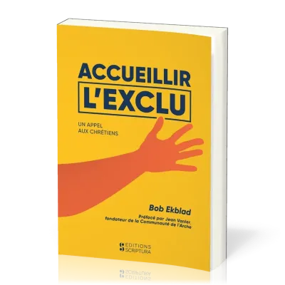 ACCUEILLIR L'EXCLU - UN APPEL AUX CHRETIENS