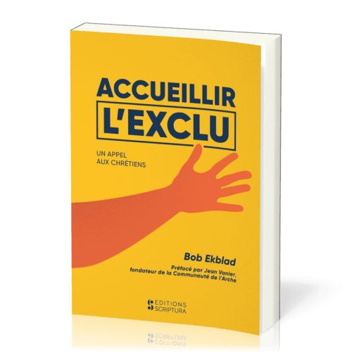 ACCUEILLIR L'EXCLU - UN APPEL AUX CHRETIENS