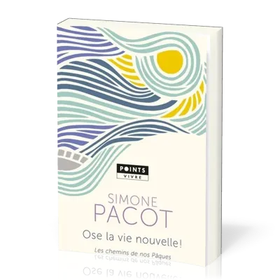 OSE LA VIE NOUVELLE ! - LE CHEMINS DE NOS PAQUES - POCHE