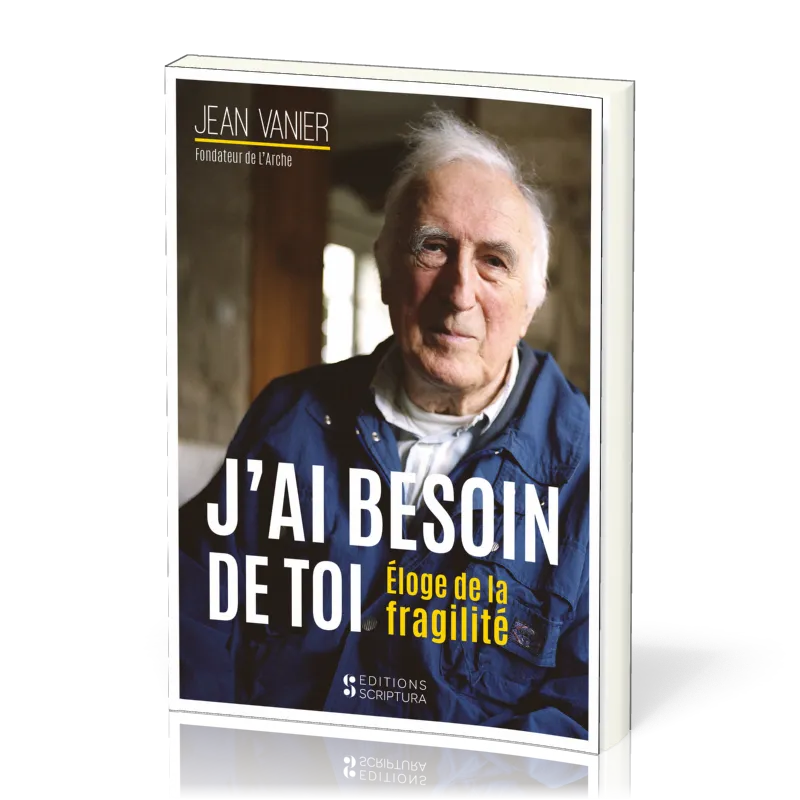 J'AI BESOIN DE TOI - ELOGE DE LA FRAGILITE