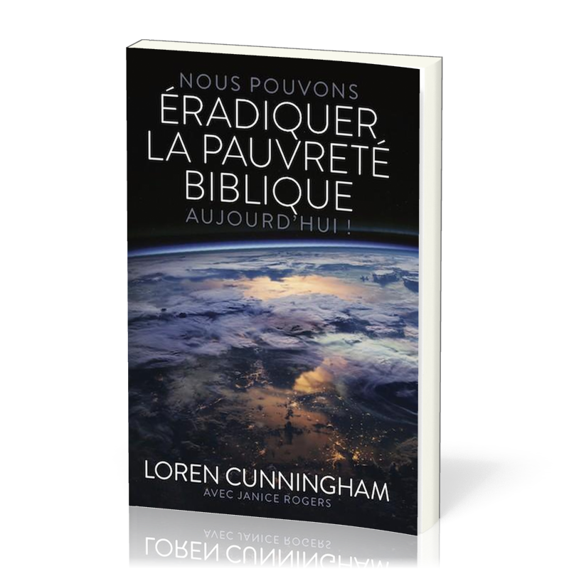 NOUS POUVONS ERADIQUER LA PAUVRETE BIBLIQUE AUJOURD'HUI