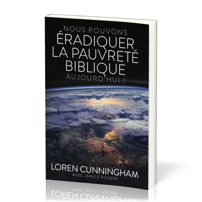 NOUS POUVONS ERADIQUER LA PAUVRETE BIBLIQUE AUJOURD'HUI