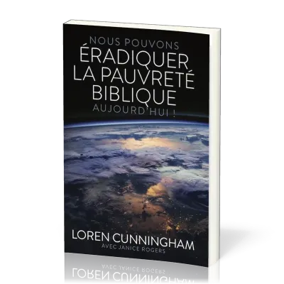 NOUS POUVONS ERADIQUER LA PAUVRETE BIBLIQUE AUJOURD'HUI