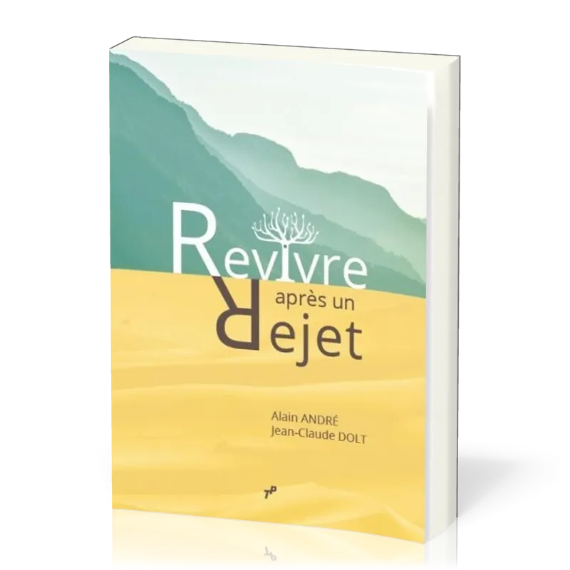 REVIVRE APRES UN REJET