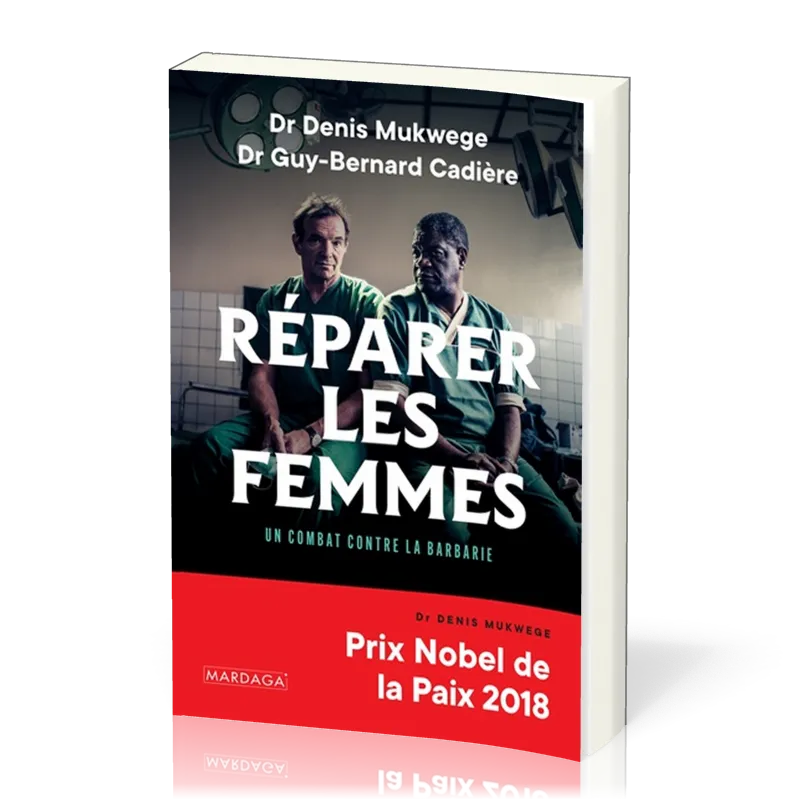 REPARER LES FEMMES - UN COMBAT CONTRE LA BARBARIE