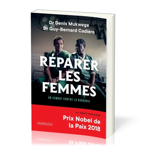 REPARER LES FEMMES - UN COMBAT CONTRE LA BARBARIE