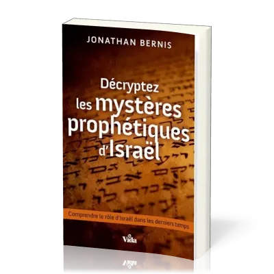 DECRYPTEZ LES MYSTERES PROPHETIQUES D'ISRAEL