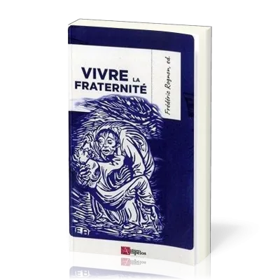 VIVRE LA FRATERNITE