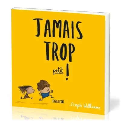 JAMAIS TROP PETIT !