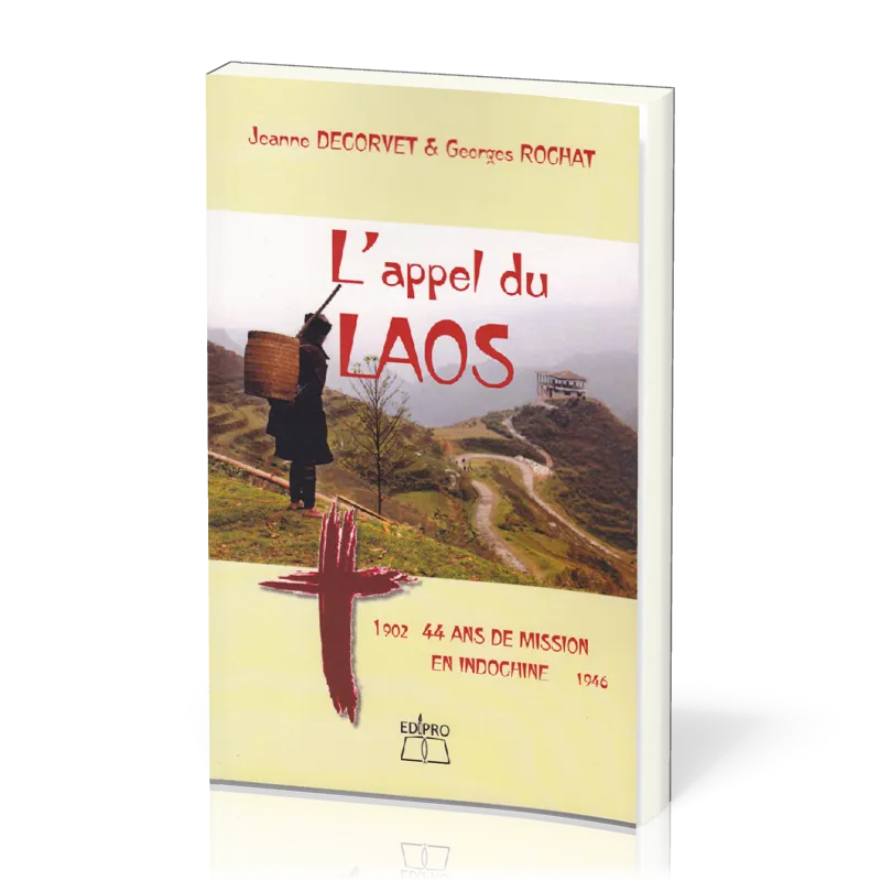 APPEL DU LAOS (L') 1902-1946 : 44 ANS DE MISSION EN INDOCHINE (REF:1186)
