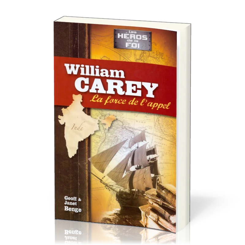 WILLIAM CAREY - LA FORCE DE L'APPEL