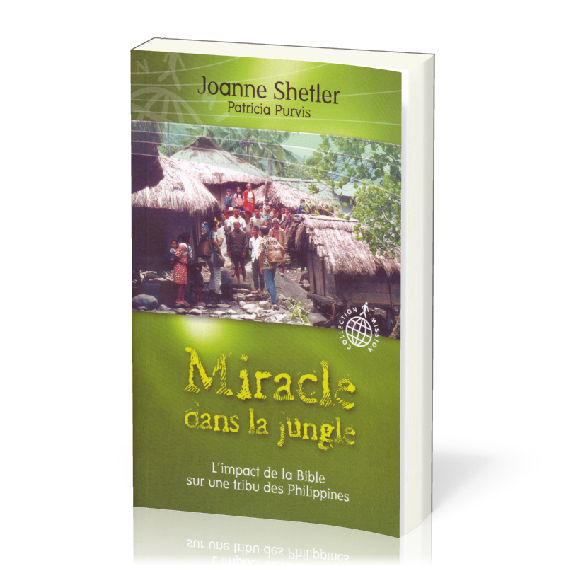 MIRACLE DANS LA JUNGLE - L'IMPACT DE LA BIBLE SUR UNE TRIBU DES PHILIPPINES