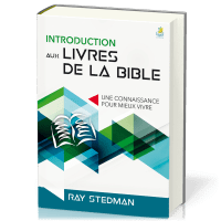 INTRODUCTION AUX LIVRES DE LA BIBLE - NELLE EDITION - UNE CONNAISSANCE POUR MIEUX VIVRE