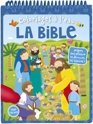 BIBLE (LA) - COLORIAGES A L'EAU - PEIGNEZ SANS PEINTURE ET DECOUVRER LES HISTOIRES