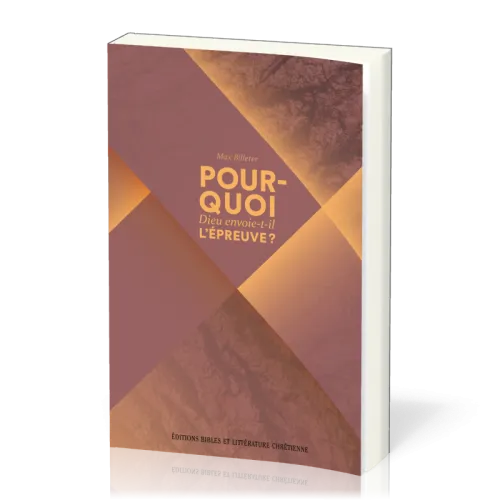 POURQUOI DIEU ENVOIE-T-IL L'EPREUVE ?