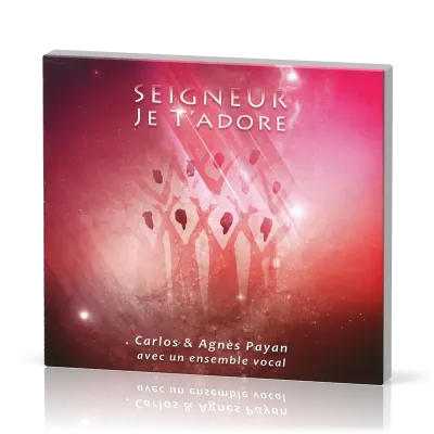 SEIGNEUR JE T'ADORE CD
