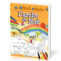 ARCHE DE NOE (L') - MA BIBLE A COLORIER