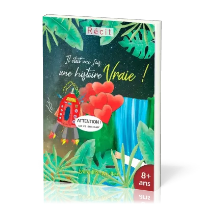 IL ETAIT UNE FOIS... UNE HISTOIRE VRAIE 7-9 ANS