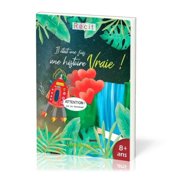 IL ETAIT UNE FOIS... UNE HISTOIRE VRAIE 7-9 ANS