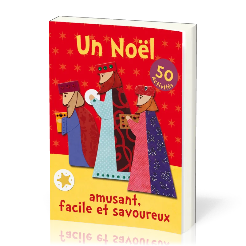 UN NOEL AMUSANT, FACILE ET SAVOUREUX - 50 ACTIVITES