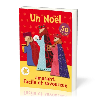 UN NOEL AMUSANT, FACILE ET SAVOUREUX - 50 ACTIVITES