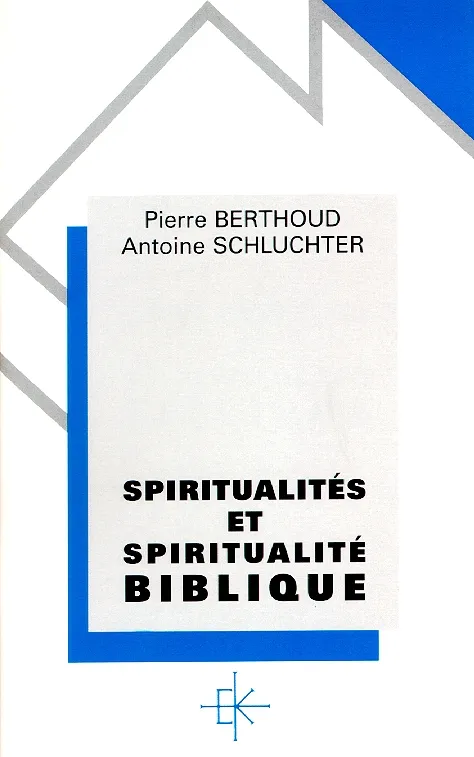 SPIRITUALITES ET SPIRITUALITE BIBLIQUE