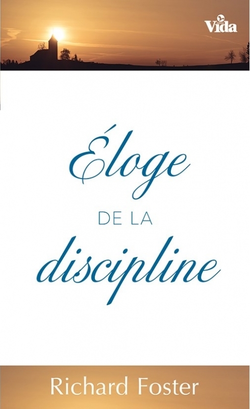 ELOGE DE LA DISCIPLINE (L')