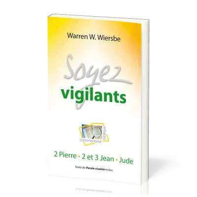 SOYEZ VIGILANTS - 2 PIERRE, 2 ET 3 JEAN, JUDE - TEXTE DE PAROLE VIVANTE INCLUS