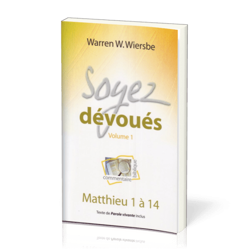 SOYEZ DEVOUES 1 - MATTHIEU 1 A 14