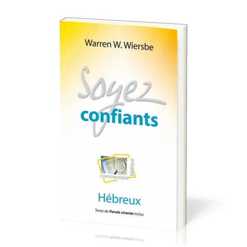 SOYEZ CONFIANT - HEBREUX - NVELLE EDITION