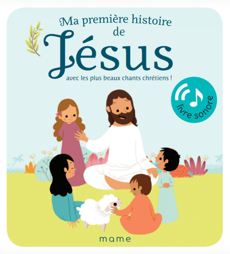 MA PREMIERE HISTOIRE DE JESUS - AVEC LES PLUS BEAUX CHANTS CHRETIENS - SONORE