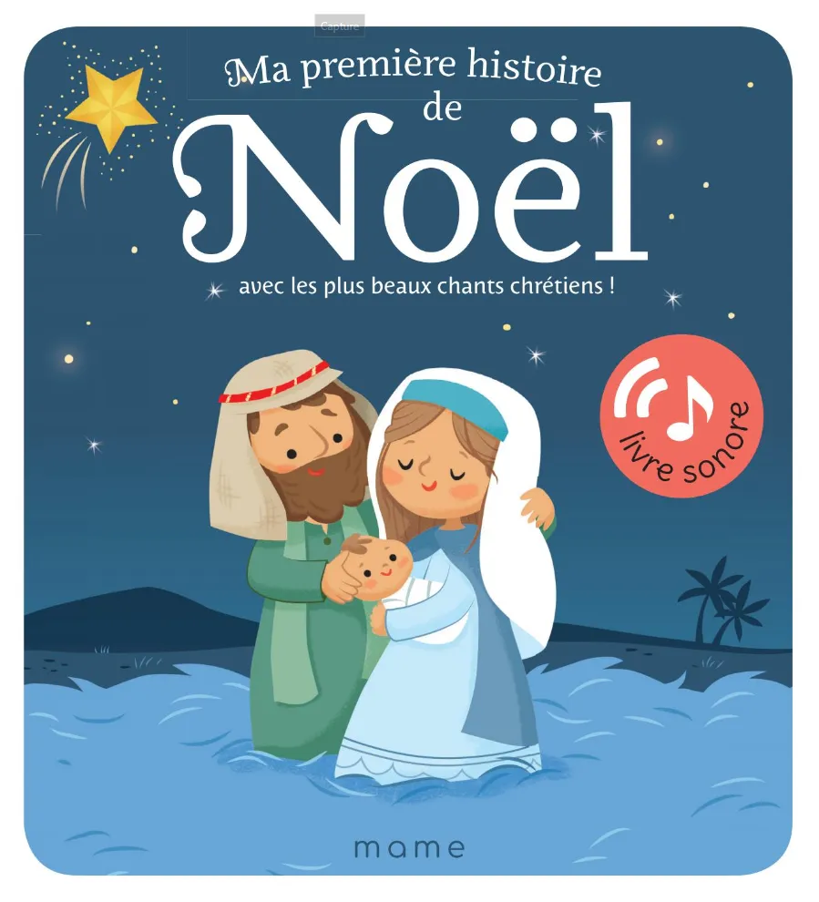 MA PREMIERE HISTOIRE DE NOEL - AVEC LES PLUS BEAUX CHANTS CHRETIENS - SONORE