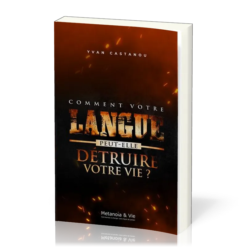 COMMENT VOTRE LANGUE PEUT-ELLE DETRUIRE VOTRE VIE