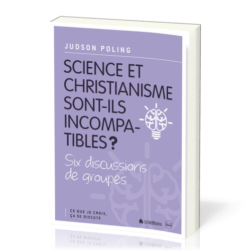 SCIENCE ET CHRISTIANISME SONT-ILS INCOMPATIBLES
