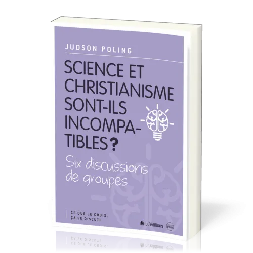 SCIENCE ET CHRISTIANISME SONT-ILS INCOMPATIBLES