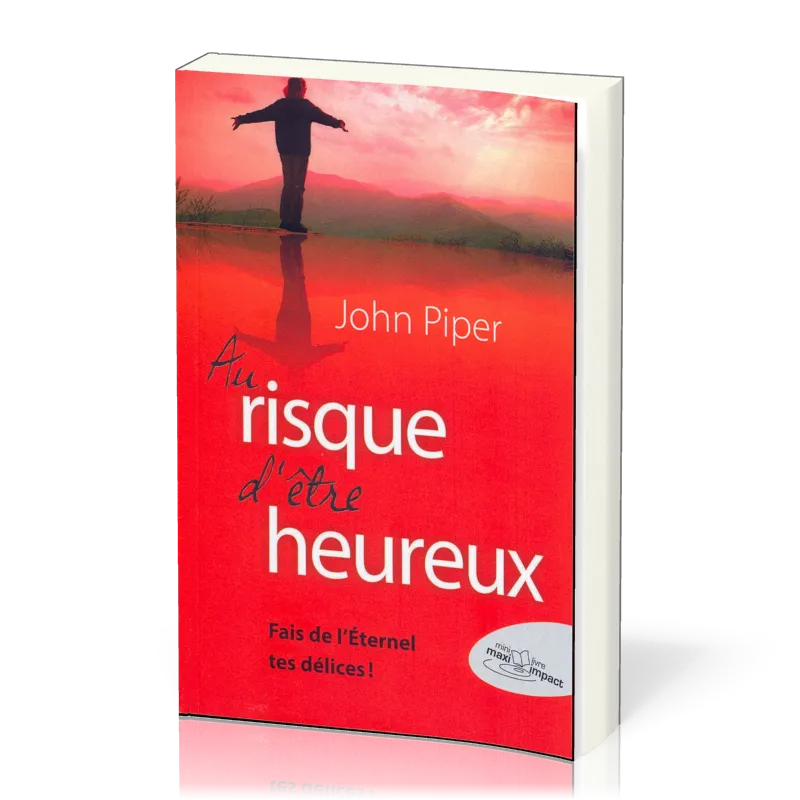 AU RISQUE D'ETRE HEUREUX... - FAIS DE L'ETERNEL TES DELICES