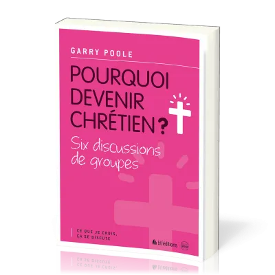 POURQUOI DEVENIR CHRETIEN