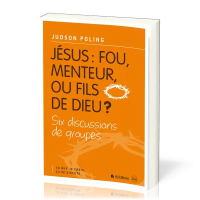 JESUS : FOU, MENTEUR OU FILS DE DIEU - CE QUE JE CROIS CA SE DISCUTE